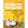 Kung-Fu Whiskers: Big dreams. Small paws.
