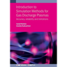 Introduction to Simulation Methods for Gas Discharge Plasmas: Accuracy, reliability and limitations
