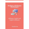 Modern Afrikaans Dictionary: Afrikaans-English and English-Afrikaans