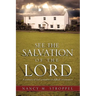 See the Salvation of the Lord