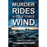 Murder Rides A Gale Force Wind: An Island Mystery