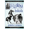 La Llorona: Her Kith & Kin
