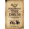 Following the Drum: a U. S. Infantry Officer's Wife on the Texas Frontier in the Early 1850's