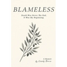 Blameless: Death Was Not My End, It Was My Beginning