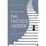 The Tactics Ladder - Intermediate I: 500 Chess Puzzles, 1200 Rating Level, 2nd Edition