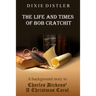 The Life and Times of Bob Cratchit: A Background Story to Charles Dickens' A Christmas Carol