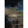 Fizzicks and Causemology 101: ...Considerations Given Without the Complicated Mathematics...