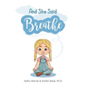 And She Said Breathe