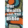 Our Health and The Bible