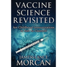 Vaccine Science Revisited: Are Childhood Immunizations As Safe As Claimed?