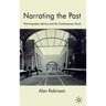 Narrating the Past: Historiography, Memory and the Contemporary Novel