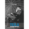 Selected Tesla Writings: a collection of scientific papers and articles about the work of one of the greatest geniuses of all time