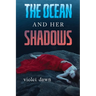 The Ocean and Her Shadows