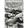 Buying Aircraft for the Army Air Forces in World War II
