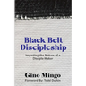 Black Belt Discipleship: Imparting the Nature of a Disciple-Maker