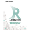 R for Excel Users: An Introduction to R for Excel Analysts