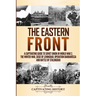 The Eastern Front: A Captivating Guide to Soviet Union in World War 2, the Winter War, Siege of Leningrad, Operation Barbarossa and Battle of Stalingr