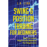 Swing & Position Trading for Beginners: Easy to Learn High Profit Method for Beginners
