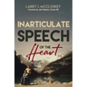 Inarticulate Speech of the Heart