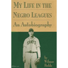 My Life in the Negro Leagues: An Autobiography by Wilmer Fields