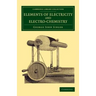Elements of Electricity and Electro-Chemistry
