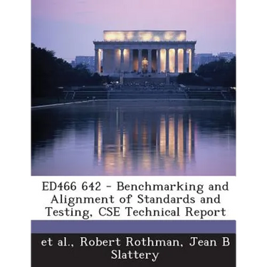 Ed466 642 - Benchmarking and Alignment of Standards and Testing, CSE Technical Report