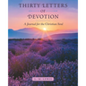 Thirty Letters of Devotion: A Journal for the Christian Soul