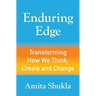Enduring Edge: Transforming How We Think, Create and Change