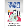 Situational Awareness: A Core Discipline Within The Security Officer's Skillset: Court Security Officer