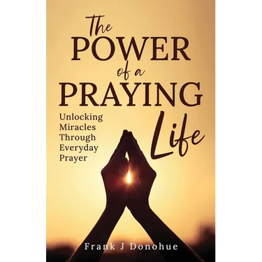 The Power of a Praying Life