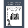 Memorial (Yizkor) Book of the Community of Sierpc, Poland - Translation of Kehilat Sierpc; Sefer Zikaron