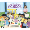 And Then Comes School