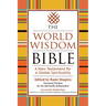 The World Wisdom Bible: A New Testament for a Global Spirituality