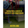 Navigating a Career in Strength and Conditioning: A Practical Guide to Go from Intern to Industry Leader