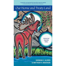Our Home and Treaty Land: Revised and Expanded Edition