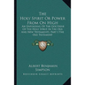 The Holy Spirit Or Power From On High: An Unfolding Of The Doctrine Of The Holy Spirit In The Old And New Testaments, Part I The Old Testament