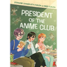 President of the Anime Club: A Graphic Novel