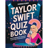 Taylor Swift Quiz Book: Trivia Showdown for Swifties and Superfans to Test Their Taylor Knowledge