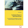 Turbulent Flows in Hard Disk Drives