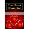 The Heart Champion: A love Story -Part One