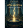 The Wellspring Within: Finding Your Godly Happiness