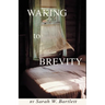 Waking to Brevity