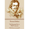 Thomas Dekker - The Roaring Girl, or Moll Cutpurse: "Who'll hear an ass speak?"