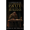 A Commentary on the Epistle of Paul to the Romans