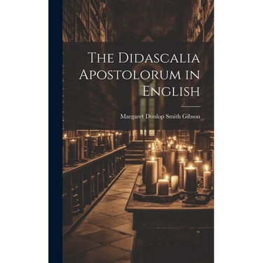 The Didascalia Apostolorum in English