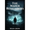 The Water Remembers