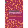 Native American Racism in the Age of Donald Trump: Historical and Contemporary Perspectives