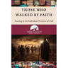 Those Who Walked by Faith: Trusting in the Individual Promises of God