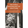 The Moral Psychology of Gratitude