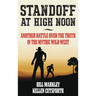 Standoff at High Noon: Another Battle over the Truth in the Mythic Wild West